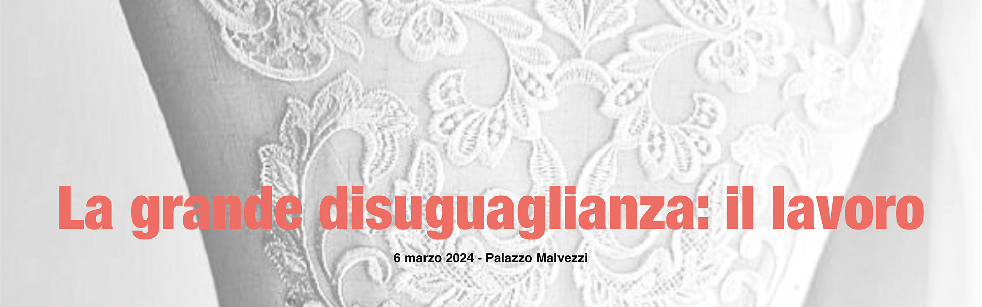 La grande disuguaglianza, mercoledì 6 marzo mostra e tavola rotonda