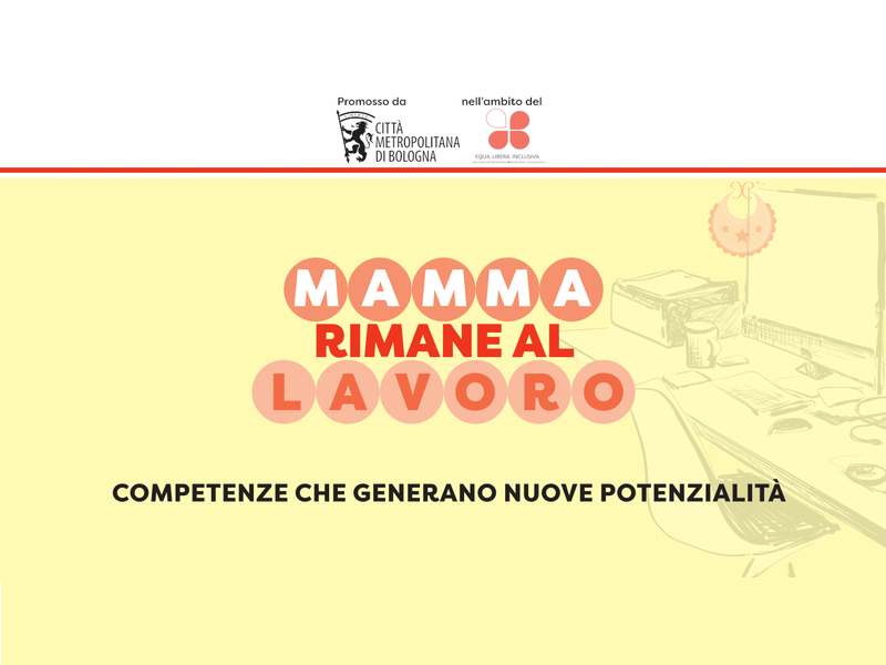 "Mamma rimane al lavoro", tre incontri di formazione sulle competenze che si sviluppano con la maternità, utili anche in azienda